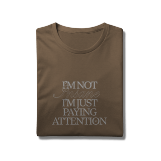 Nome do produto i'm not insane • camiseta