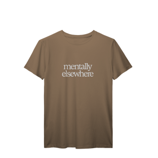 Nome do produto mentally elsewhere • camiseta