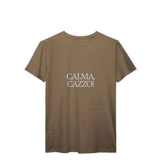 Nome do produto calma, cazzo • camiseta