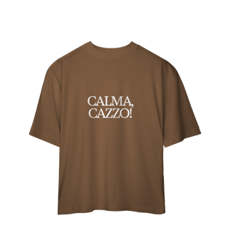 Nome do produto calma, cazzo • oversized
