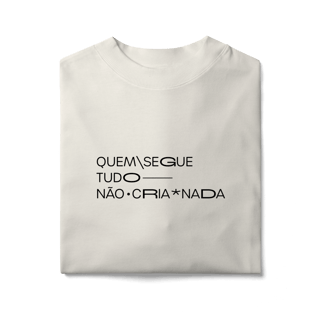Nome do produto quem segue tudo, não cria nada • oversized