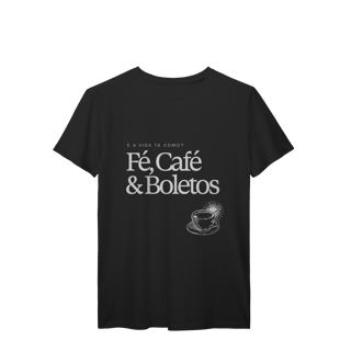 Nome do produto fé, café & boletos • camiseta