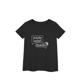 you're weird / thanks • baby long