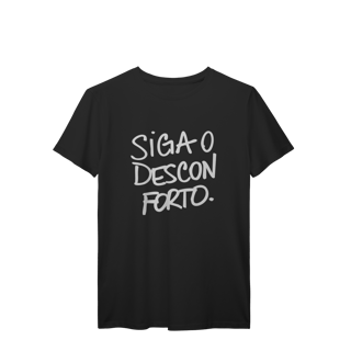 siga o desconforto • camiseta
