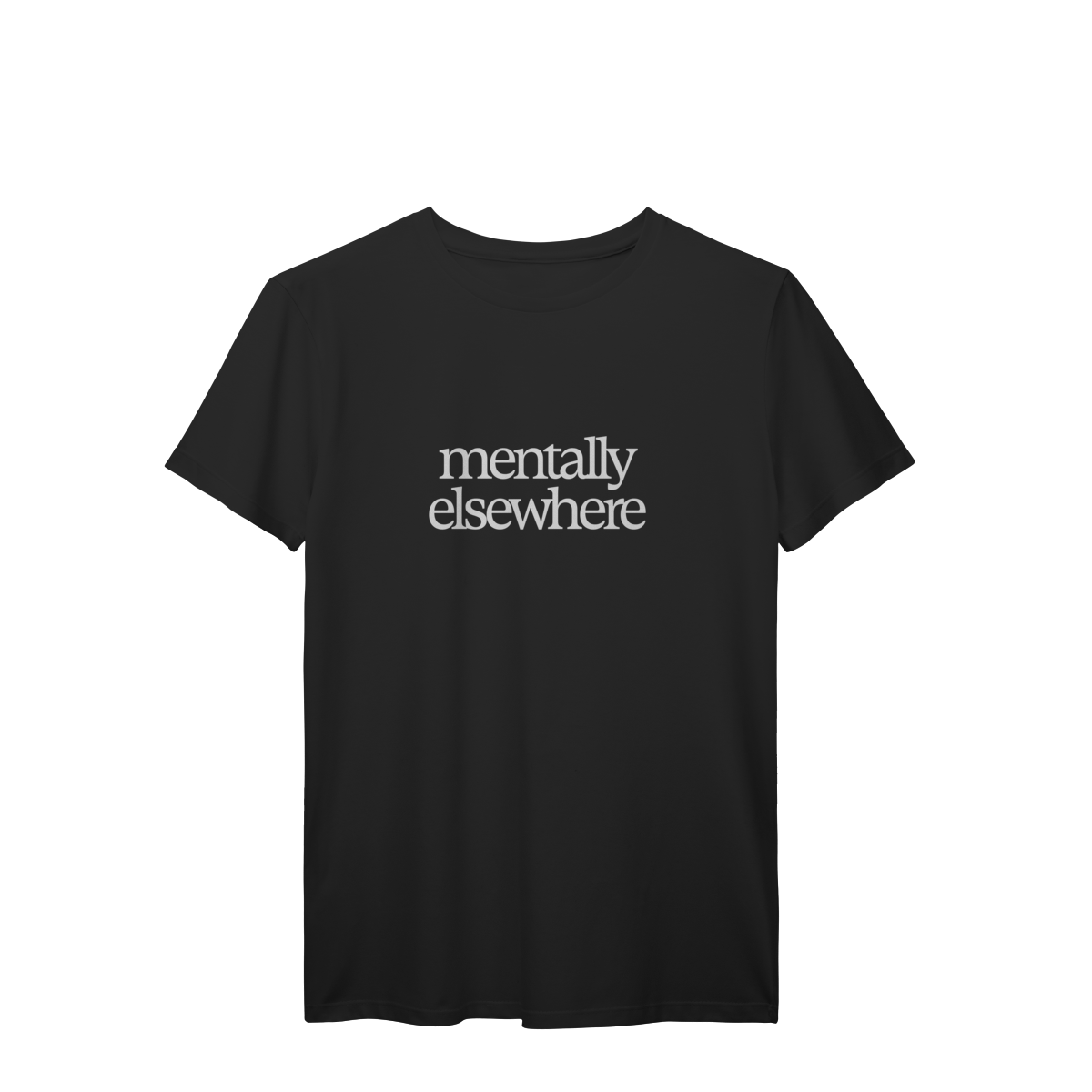 Nome do produto: mentally elsewhere • camiseta