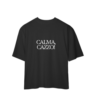 Nome do produto calma, cazzo • oversized