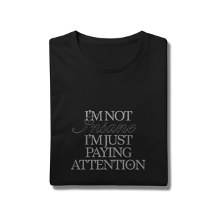 Nome do produto i'm not insane • camiseta