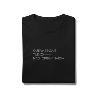 Nome do produto quem segue tudo, não cria nada • camiseta