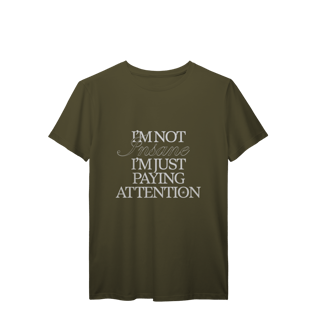 Nome do produto i'm not insane • camiseta
