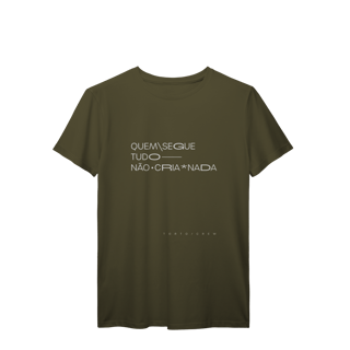 Nome do produto quem segue tudo, não cria nada • camiseta