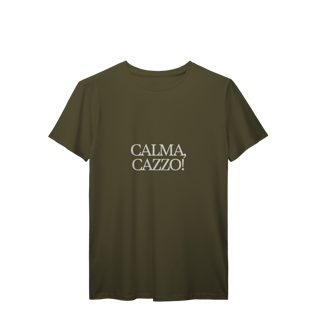 Nome do produto calma, cazzo • camiseta