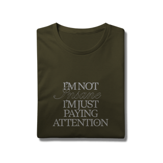 Nome do produto i'm not insane • camiseta