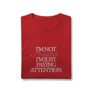 Nome do produto i'm not insane • camiseta