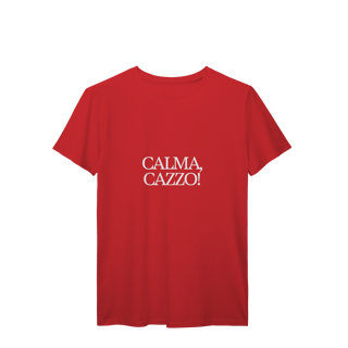 Nome do produto calma, cazzo • camiseta