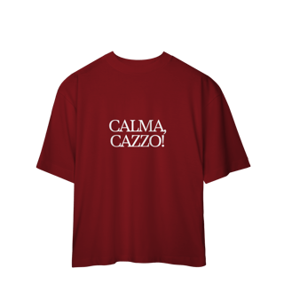 Nome do produto calma, cazzo • oversized