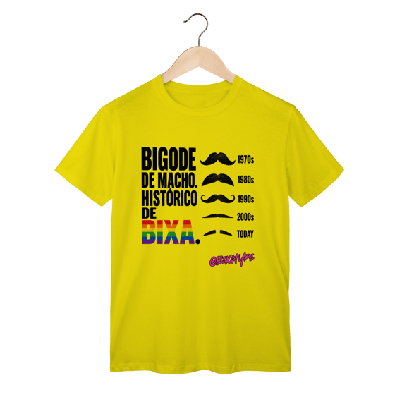 Camiseta Bigode de macho. Histórico de bixa