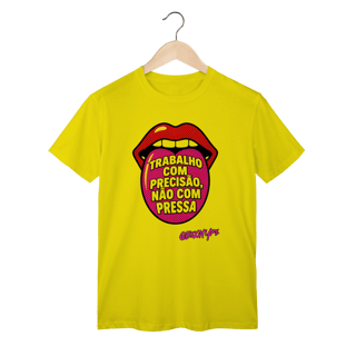 Nome do produto Camiseta Trabalho com precisão, não com pressa