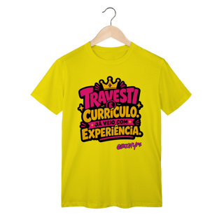 Nome do produto Camiseta Travesti é Currículo. Já Veio com Experiência.