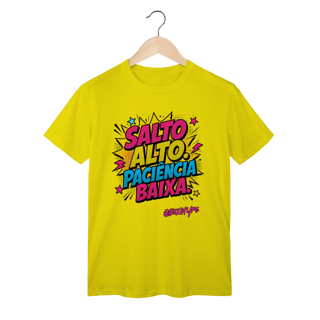 Nome do produto Camiseta Salto Alto. Paciência baixa.