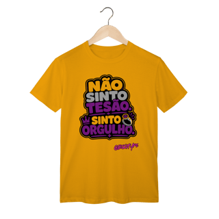 Nome do produto Camiseta Não Sinto Tesão. Sinto Orgulho.