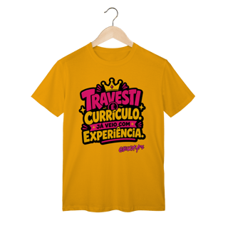 Nome do produto Camiseta Travesti é Currículo. Já Veio com Experiência.