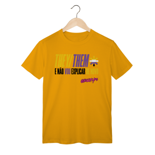 Nome do produto Camiseta They/Them e não vou explicar de novo