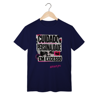 Nome do produto Camiseta Cuidado: personalidade em excesso