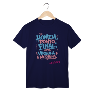 Nome do produto Camiseta Homem. Ponto Final. Vírgula é Modinha.