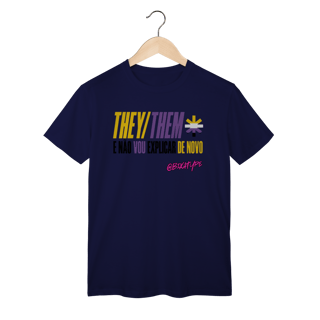 Nome do produto Camiseta They/Them e não vou explicar de novo