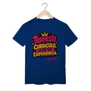 Camiseta Travesti é Currículo. Já Veio com Experiência.