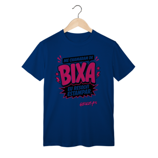 Nome do produto Camiseta Me chamaram de Bixa. Eu resolvi estampar.