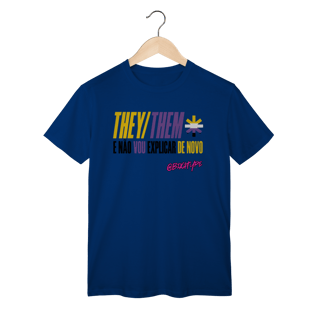 Nome do produto Camiseta They/Them e não vou explicar de novo