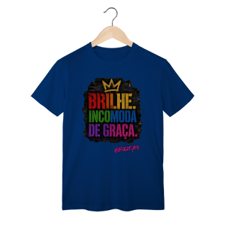 Nome do produto Camiseta Brilhe. Incomoda de graça
