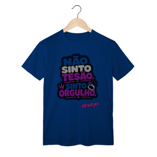 Nome do produto Camiseta Não Sinto Tesão. Sinto Orgulho.