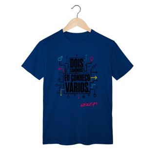 Nome do produto Camiseta Dois caminhos? Eu conheço vários