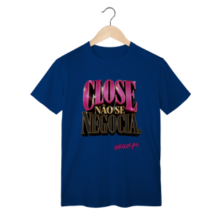 Nome do produto Camiseta Close não se negocia
