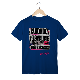 Nome do produto Camiseta Cuidado: personalidade em excesso