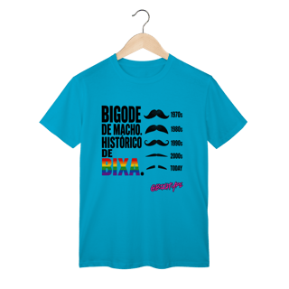 Nome do produto Camiseta Bigode de macho. Histórico de bixa
