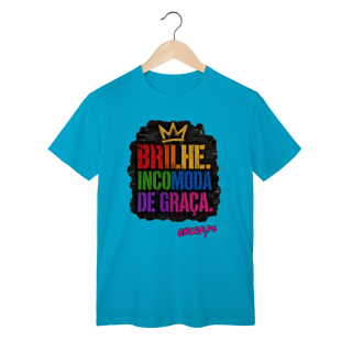 Nome do produto Camiseta Brilhe. Incomoda de graça