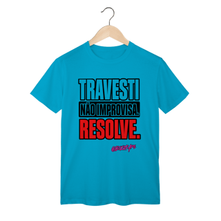 Nome do produto Camiseta Travesti não improvisa. Resolve.