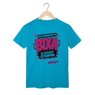 Nome do produto Camiseta Me chamaram de Bixa. Eu resolvi estampar.