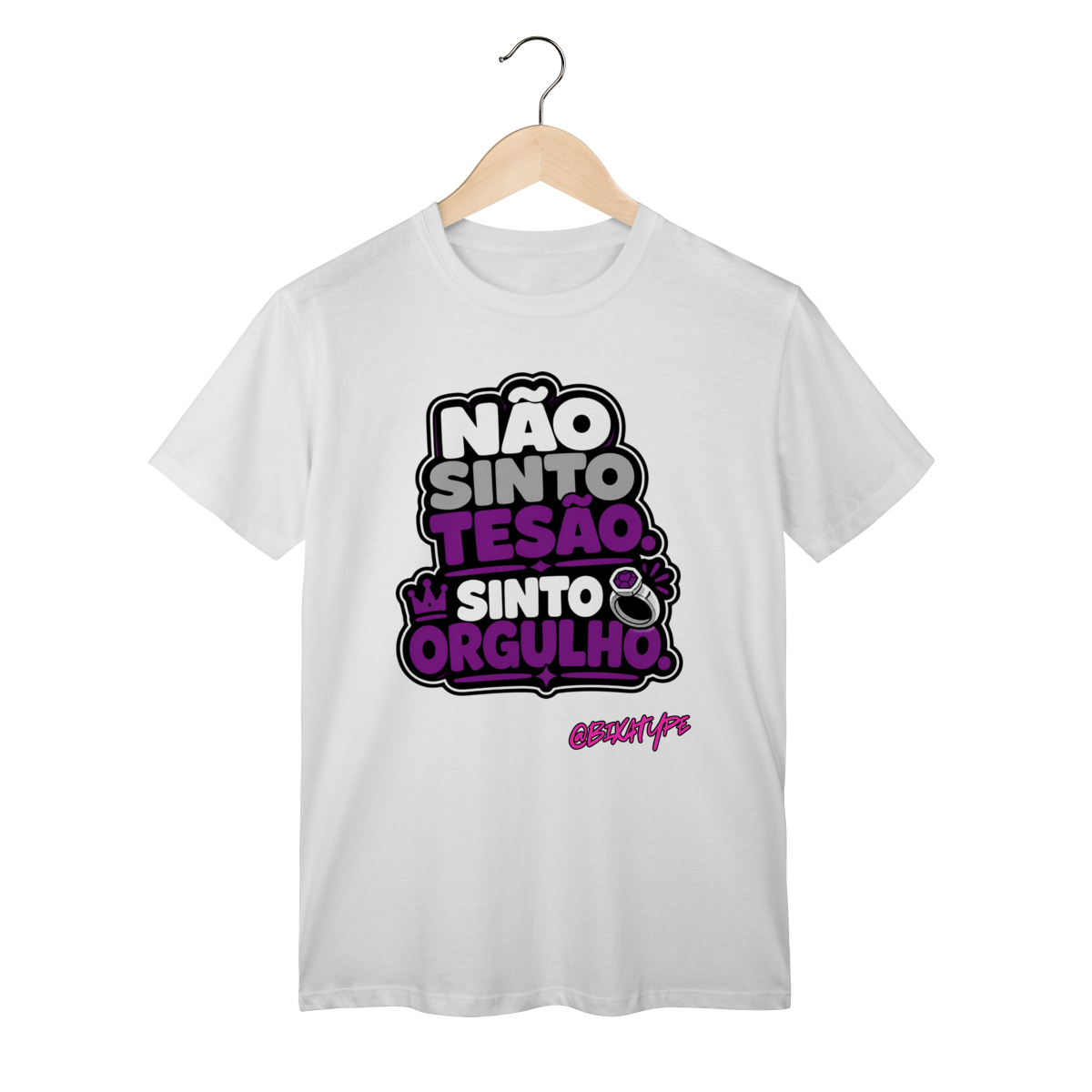 Não Sinto Tesão. Sinto Orgulho.