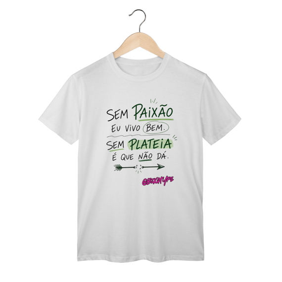 Camiseta Sem Plateia É Que Não Dá
