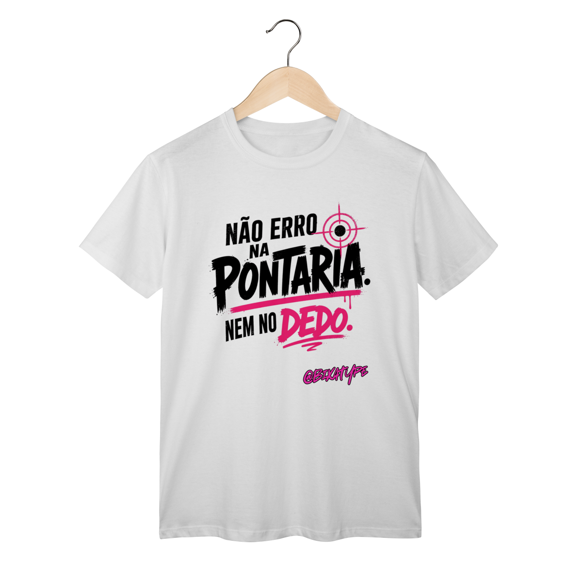 Não erro na pontaria. Nem no dedo