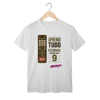 Camiseta Aprendi tudo escondido, depois das 9