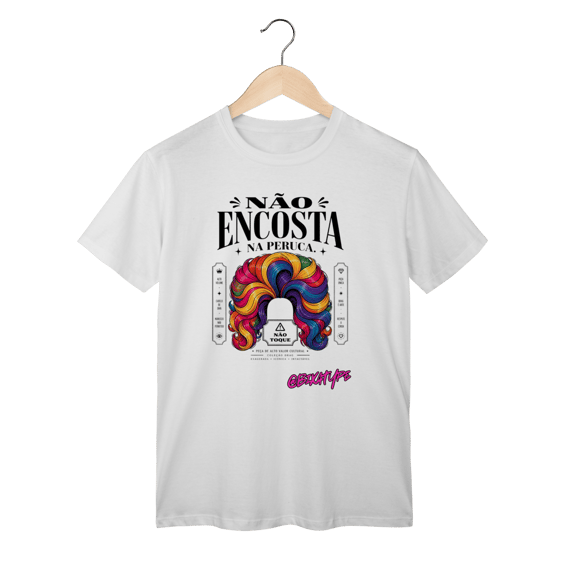 Camiseta Não encosta na peruca