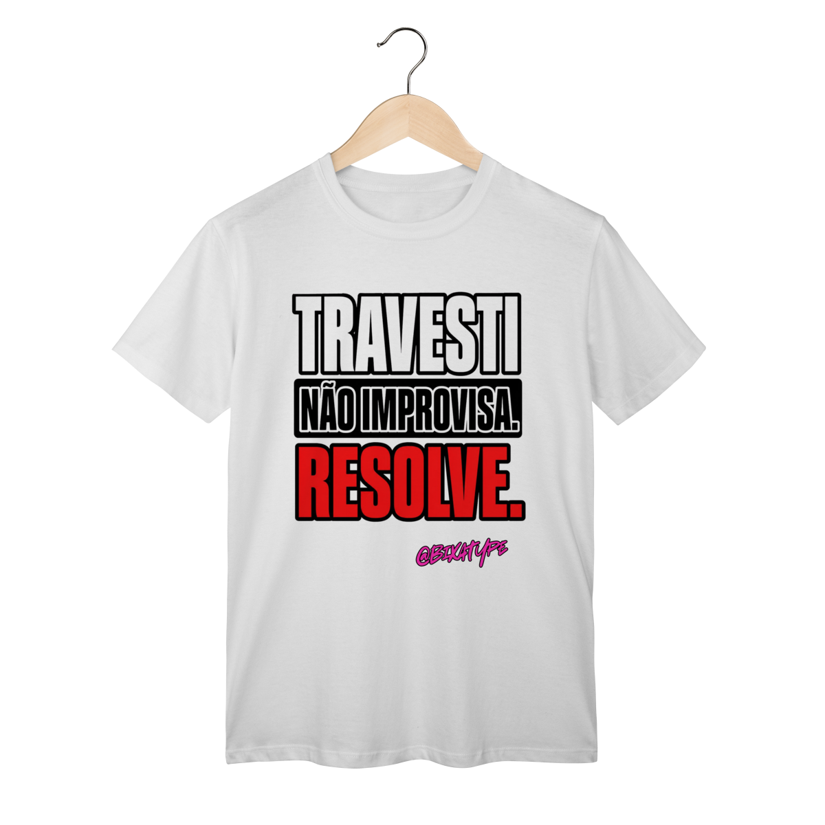 Travesti não improvisa. Resolve.