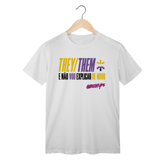 Camiseta They/Them e não vou explicar de novo