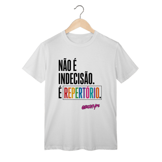 Nome do produto Camiseta Não é indecisão, é repertório