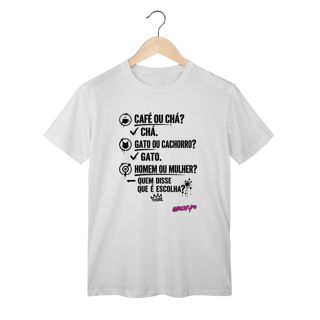 Nome do produto Camiseta Quem disse que é escolha?